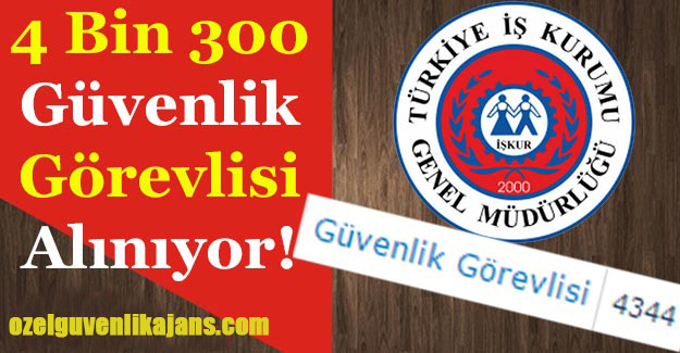 4 Bin 300 Güvenlik Görevlisi Alınacak! Silahlı ve Silahsız