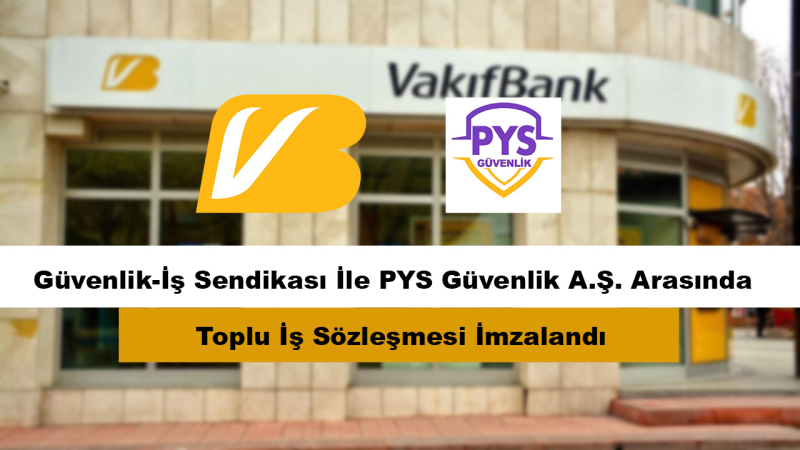 Güvenlik-İş Sendikası İle PYS Güvenlik A.Ş. Arasında Toplu İş Sözleşmesi İmzalandı
