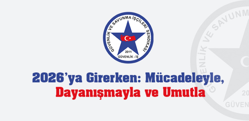 Güvenlik-İş Sendikası Genel Başkanı Ömer ÇAĞIRICI’dan Yeni yıl Mesajı