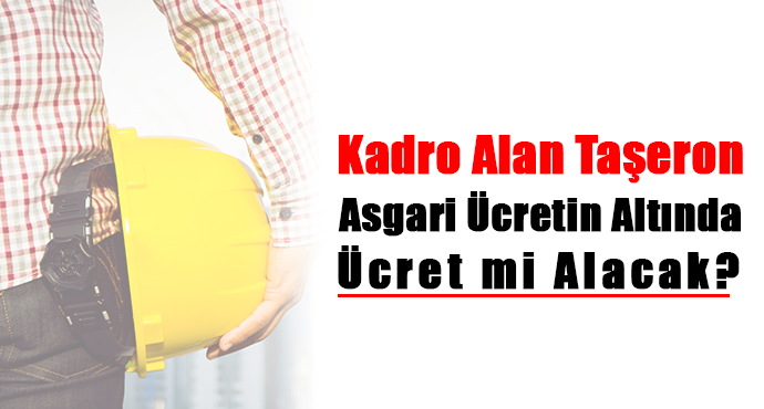 Kadro Alan Taşeron Asgari Ücretin Altında Ücret mi Alacak? 