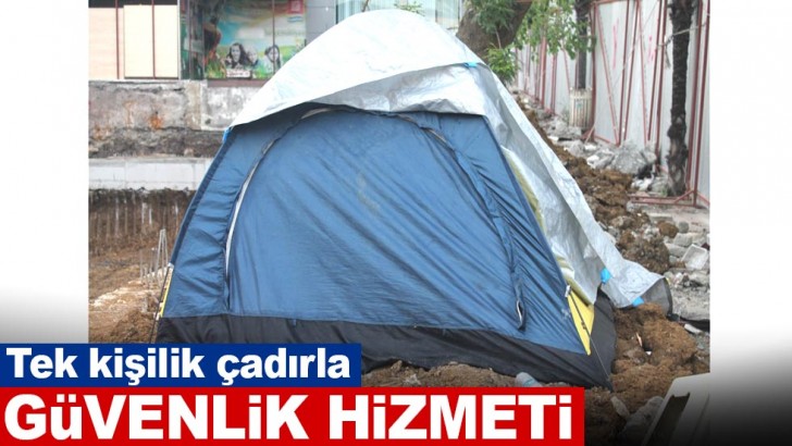 Tek kişilik çadırla güvenlik hizmeti