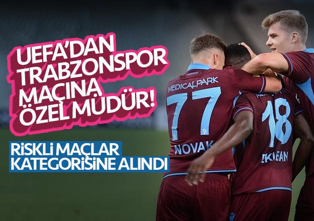 UEFA Trabzonspor maçına özel güvenlik müdürü atadı!