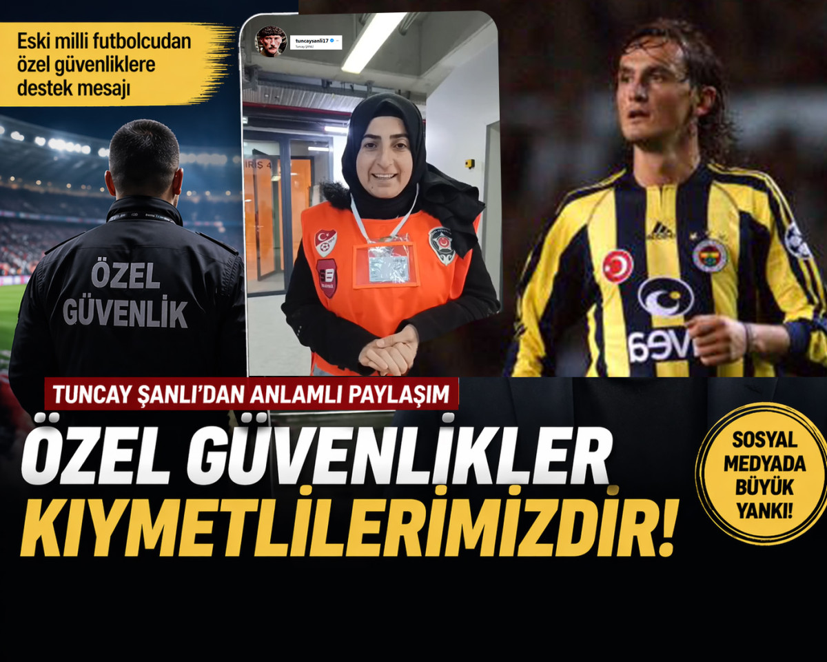 Sosyal Medyada Gündem Oldu: Tuncay Şanlı’dan Özel Güvenlikler Kıymetlimizdir!